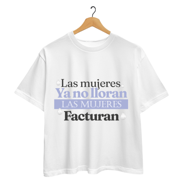 "Las Mujeres Facturan" White T-Shirt - free shipping